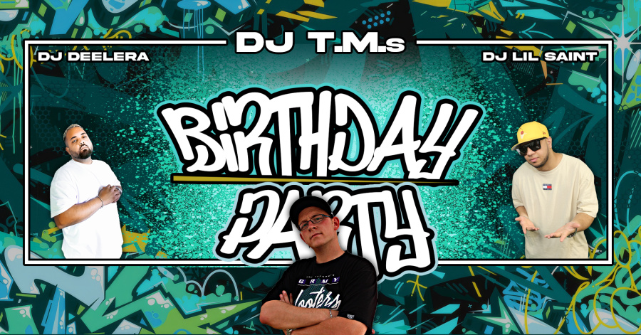 DJ TMs BIRTHDAY PARTY